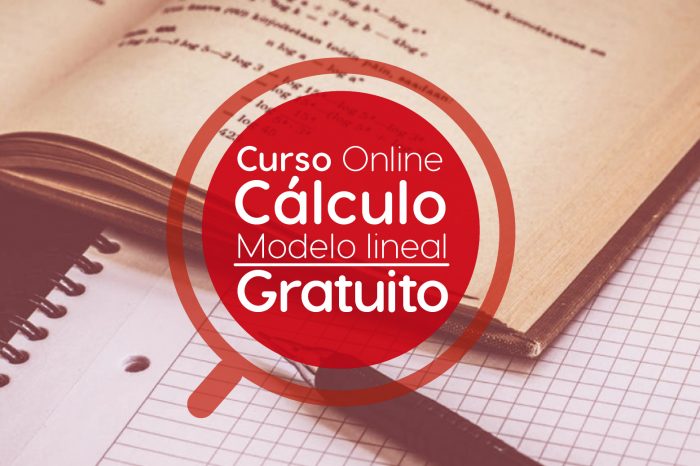 Curso Online Gratis "El Cálculo - Modelo Lineal" Tecnológico de Monterrey México