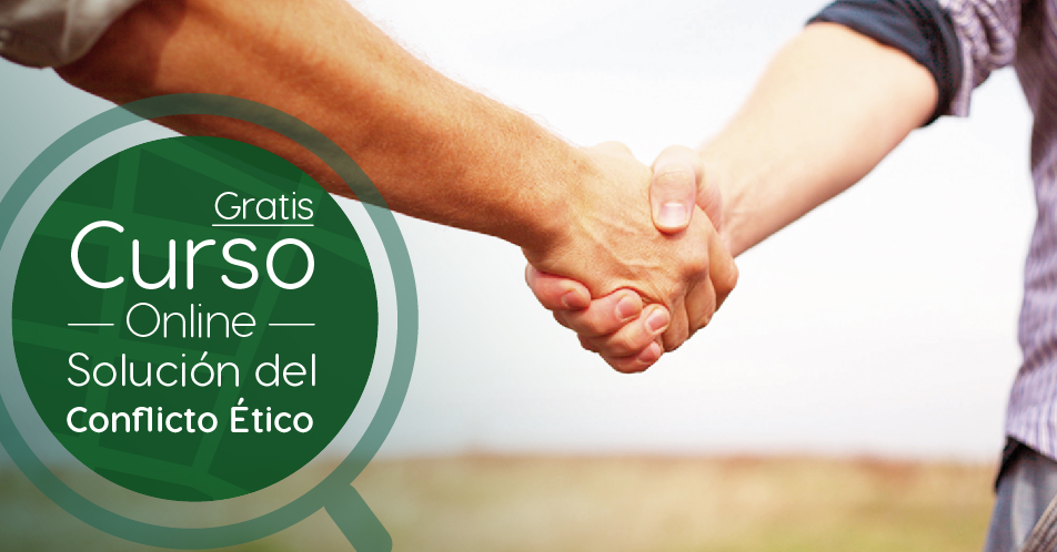 Curso Gratis Online «La Solución del Conflicto Ético» Universidad Nacional Autónoma de México