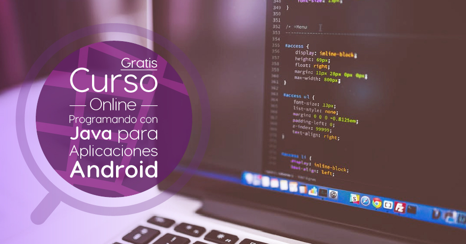 Curso Gratis Online «Programando con Java para aplicaciones Android» Universidad Nacional Autónoma de México