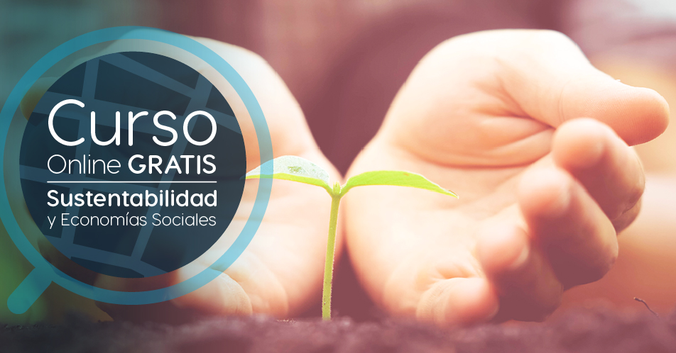 Curso Gratis Online «Sustentabilidad y Economías Sociales» Universidad de Chile